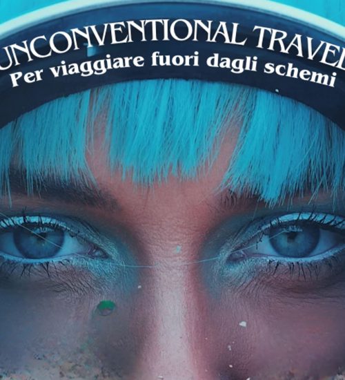 Unconventional Travel, viaggiare fuori dagli schemi